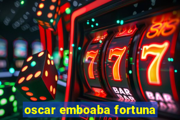 oscar emboaba fortuna